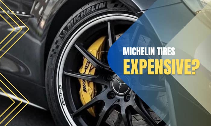 why are michelin tires so expensive