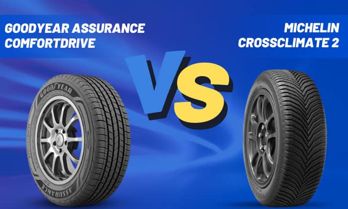 goodyear assurance comfortdrive vs michelin crossclimate 2