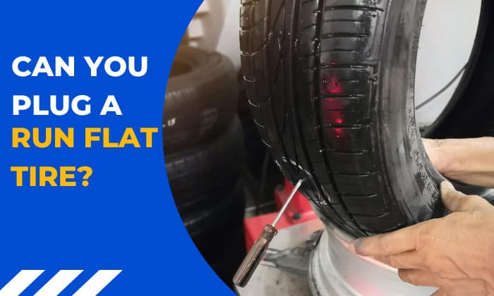 can you plug a run flat tire