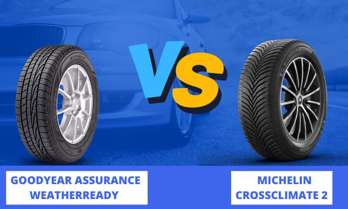 Michelin CrossClimate 2 vs Goodyear Assurance Weatherready