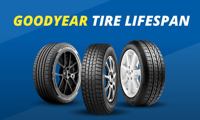how long do goodyear tires last