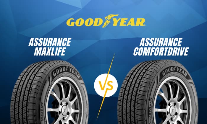 goodyear assurance maxlife vs comfortdrive