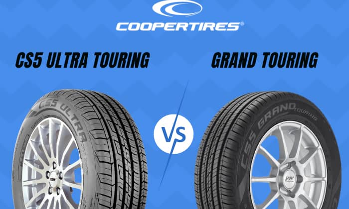 Cooper CS5 Ultra Touring vs Grand Touring